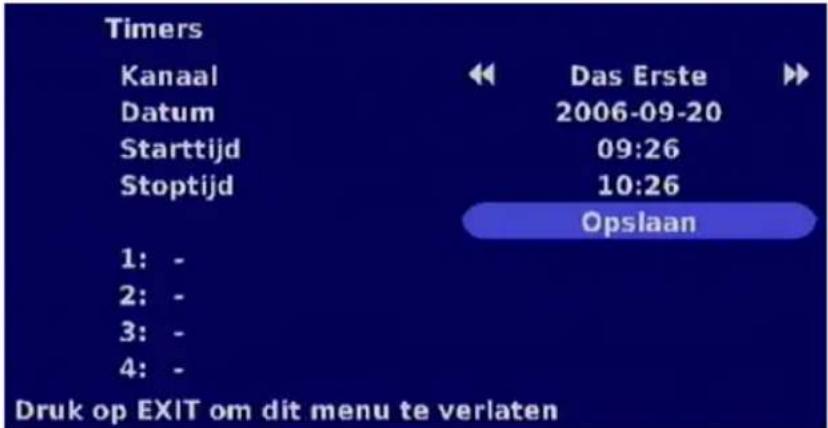 Timers Kanaal Datum Starttijd Stoptijd Das Erste 2006-09-20 09:26 10:26 Opslaan 1: - 2: - 3: - 4: - Druk op EXIT om dit menu te verlaten