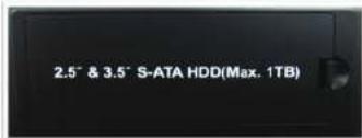 2.5" & 3.5" S-ATA HDD(Max. 1TB)