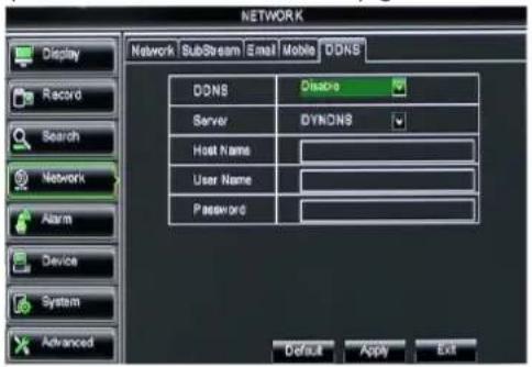 NETWORK Display Record Search Network Alarm Device System Advanced Network SubStream Email Mobile DDNS DDNS Disagree Server DYNONS Host Name User Name Password Default Apply Exit