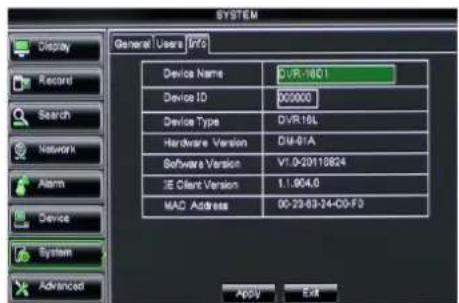 SYSTEM General Users (NTC) Device Name DV/R-1801 Device ID 000000 Device Type DV/R-18L Hardware Version DM-61A Software Version V1.0-20118824 IE Client Version 1.1.904.0 MAC Address 00-22-63-24-CD-FD Apply Exit