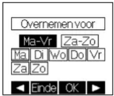 Overnemen voor Ma-Vr Za-Zo Ma Di Wo Do Vr Za Zo ◀ Einde OK ▶