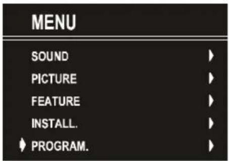 MENU SOUND PICTURE FEATURE INSTALL. PROGRAM.