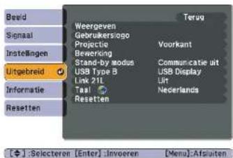 Beeld Signaal Instellingen Uitgebreid Informatie Resetten Weergeven Gebruikerslogo Projectie Bewerking Stand-by modus USB Type B Link 21L Taal Resetten Terug Voorkant Communicatie uit USB Display Lin Nederlands [+] : Selecteren [Enter] : Invoeren [Menu] : Afsluiten