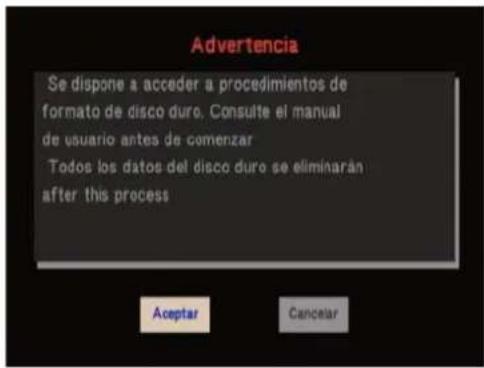 Advertencia Se dispone a acceder a procedimientos de formato de disco duro, Consulte el manual de usuario antes de comenzar Todos los datos del disco duro se eliminarán after this process Aceptar Cancelar