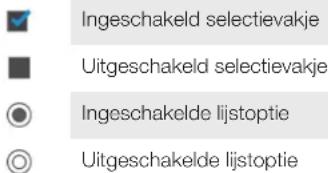 Ingeschakeld selectievakje Uitgeschakeld selectievakje Ingeschakelde lijstoptie Uitgeschakelde lijstoptie