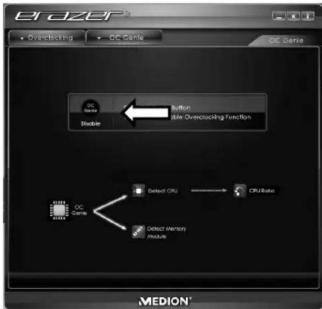 ERAZER Overclocking OC Genie OC Genie Double Button Double Overclocking Function Detect CPU CPU Ratio Detect Memory Module OC Genie MEDION®