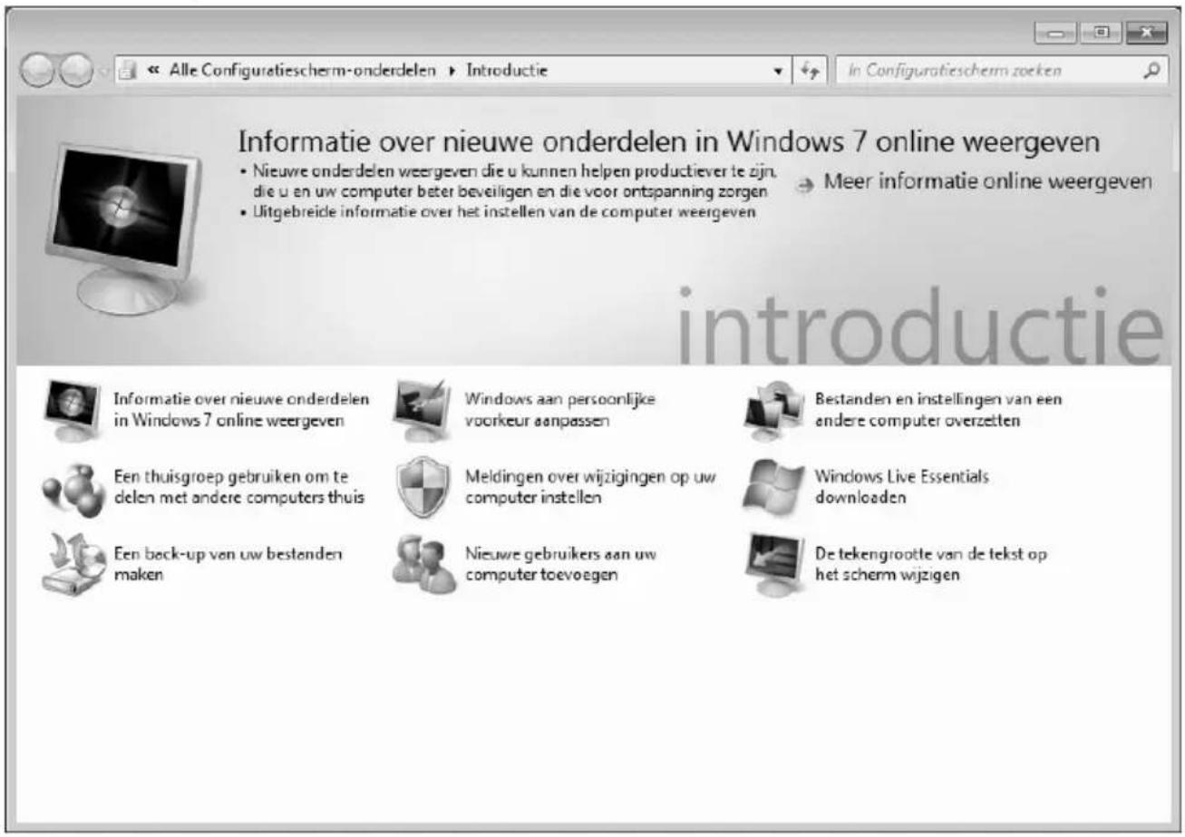 Informatie over nieuwe onderdelen in Windows 7 online weergeven • Nieuwe onderdelen weergeven die u kunnen helpen productiever te zijn, die u en uw computer better beveiliggen en die voor ontspanning zorgen • Uitgebreide informatie over het instellen van de computer weergeven Meer informatie online weergeven Informatie over nieuwe onderdelen in Windows 7 online weergeven Windows aan persoonlijke voorkeur aanpassen Bestanden en instellingen van een andere computer overzetten Een thuisgroep gebruiken om te delen met andere computers thuis Meldingen over wijzigingen op uw computer instellen Windows Live Essentials downloaden Een back-up van uw bestanden maken Nieuwe gebruikers aan uw computer toevoegen De tekengrootte van de tekst op het scherm wijzigen