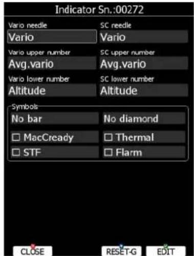 Indicator Sn.:00272 Vario needle SC needle Vario Vario Vario upper number SC upper number Avg.vario Avg.vario Vario lower number SC lower number Altitude Altitude Symbols No bar No diamond □ MacCready □ Thermal □ STF □ Flarm CLOSE RESET-G EDIT