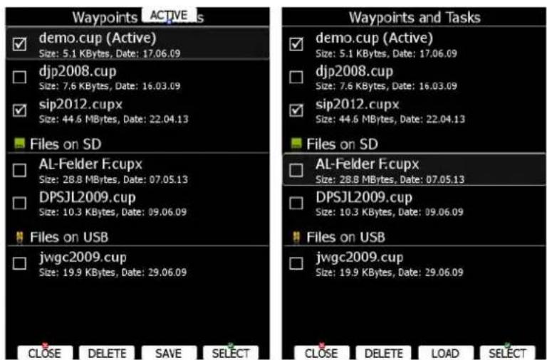 Waypoints ACTIVE demo.cup (Active) Size: 5.1 KBytes, Date: 17.06.09 djp2008.cup Size: 7.6 KBytes, Date: 16.03.09 sip2012.cupx Size: 44.6 MBytes, Date: 22.04.13 Files on SD AL-Felder F.cupx Size: 28.8 MBytes, Date: 07.05.13 DPSJL2009.cup Size: 10.3 KBytes, Date: 09.06.09 Files on USB jwgc2009.cup Size: 19.9 KBytes, Date: 29.06.09 CLOSE DELETE SAVE SELECT Waypoints and Tasks demo.cup (Active) Size: 5.1 KBytes, Date: 17.06.09 djp2008.cup Size: 7.6 KBytes, Date: 16.03.09 sip2012.cupx Size: 44.6 MBytes, Date: 22.04.13 Files on SD AL-Felder F.cupX Size: 28.8 MBytes, Date: 07.05.13 DPSJL2009.cup Size: 10.3 KBytes, Date: 09.06.09 Files on USB jwgc2009.cup Size: 19.9 KBytes, Date: 29.06.09 CLOSE DELETE LOAD SELECT