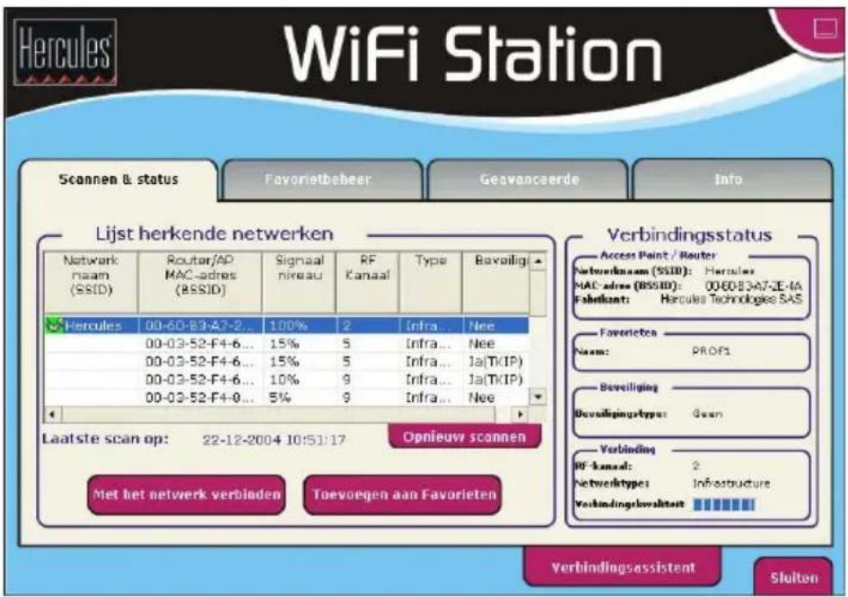 Hercules WiFi Station Scannen & status Favorietbeheer Geavanceerde Info Lijst herkende netwerken Network naam (SSID) Router/AP MAC-adres (BSSID) Signaal niveau RF Kanaal Type Bevoilig Hercules 00-60-83-47-2... 100% 2 Infra... Nee 00-03-52-F4-6... 15% 5 Infra... Nee 00-03-52-F4-6... 15% 5 Infra... Ja…