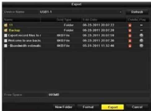 Export Device Name USB1-1 Name Sat Type Edit Date Delike Play 11 Folder 06-23-2011 20:07:22 Backup Folder 06-23-2011 20:07:28 Export record files to r 0KB File 06-23-2011 20:07:58 Welcome to use Backs 0KB File 06-23-2011 20:07:36 $Bandwidth estimac 0KB File 05-31-2011 11:32:46 Free Space 99MBI New F…