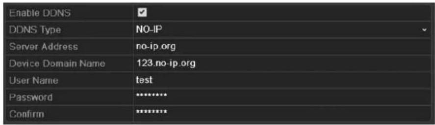 Enable DDNS DDNS Type NO-IP Server Address no-ip.org Device Domain Name 123.no-ip.org User Name test Password ****** Confirm ******