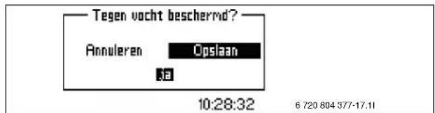 Tegen vocht beschernd? Annuleren Opslaan 10:28:32 6 720 804 377-17.11