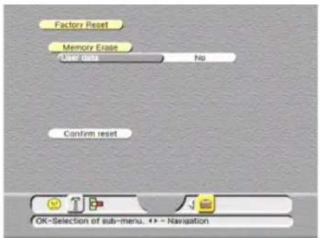 Factory Reset Memory Erase User data No Confirm reset OK-Selection of sub-menu. + - Navigation