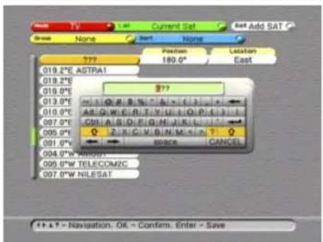 TV Current Sat East Add SAT Group None Sort None Position Location 180.0° East 019.2°E ASTRA1 019.2°E 019.0°E 013.0°E 010.0°E 007.0°E 006.0°E 001.0°E 004.0°W NAVST 000.0°W TELECOM2G 007.0°W NILESAT 000.0°W RESET 000.0°W NILESAT 000.0°W RESET 000.0°W RESET 000.0°W RESET 000.0°W RESET 000.0°W RESET 000.0°W RESET 000.0°W RESET 000.0°W RESET 000.0°W RESET 000.0°W RESET 000.0°W RESET 000.0°W RESET