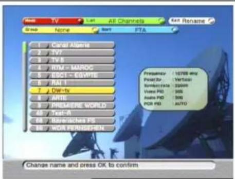 1 / Canal Alente 2 / TV7 3 / TV 5 4 / RTM - MARIOG 5 / ESCOT - CIVNTE 6 / RAI 7 / Deyfz 8 / PANTIE 9 / PREMIERE WORLD 10 / Text-A 11 / Microaches PS 12 / MOR FERRISSIPEN Add name and press OK to confirm Exit Rename Preview: 10788 MHz Power Star: Vertical Symbolica: 20000 Video PDF: 306 Audio PDF: 306 PCR PDF: AUTO Change name and press OK to confirm