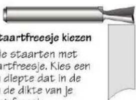 staartfreesje kiezen de staarten met artfreesje. Kies een diepte dat in de de dikte van je st freesje