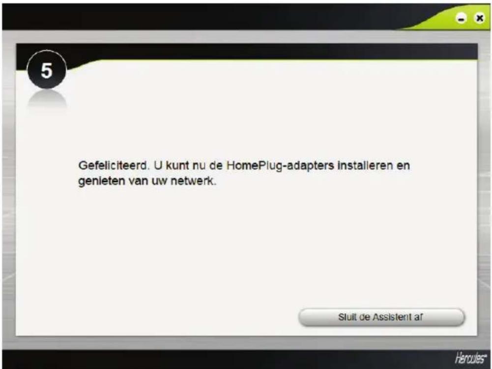 Gefeliciteerd. U kunt nu de HomePlug-adapters installeren en genieten van uw netwerk. Sluit de Assistent af Hercules*