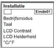 Installatie Einde01 Bedrijfsmodus Taal LCD Contrast LCD Helderheid °C/°F