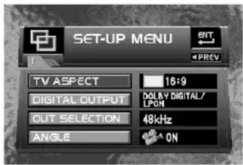 SET-UP MENU ENT PREV TV ASPECT 16:9 DIGITAL OUTPUT DOLBY DIGITAL/ LPOM OUT SELECTION 48kHz ANGLE ON