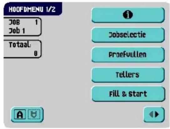 HOOFDMENU 1/2 JOB 1 Job 1 Totaal: 0 i Jobselectie Proefvullen Tellers Fill & Start
