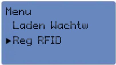 Menu Laden Wachtw ►Reg RFID