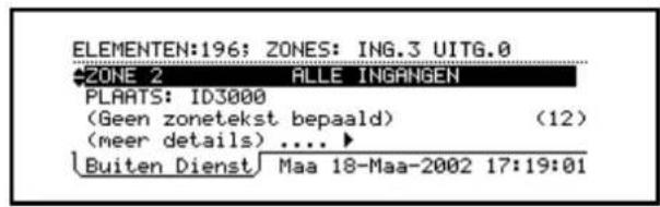 ELEMENTEN:196; ZONES: ING.3 UITG.0 ZONE 2 ALLE INGANGEN PLATS: ID3000 (Geen zonetekst bepaald) (12) (meer details) .... ► Buiten Dienst Maa 18-Maa-2002 17:19:01