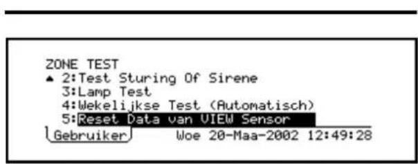 ZONE TEST ▲ 2:Test Sturing Of Sirene 3:Lamp Test 4:Wekelijkse Test (Automatisch) 5:Reset Data van VIEW Sensor Gebruiker Woe 20-Maa-2002 12:49:28