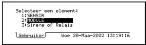Selecteer een element: 1:SENSOR 2:MODULE 3:Sirene of Relais Gebruiker Woe 20-Maa-2002 13:19:16