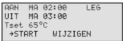 AAN MA 02:00 LEG UIT MA 03:00 Tset 65°C →START WIJZIGEN