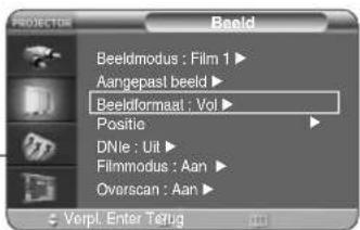 PROYECTOR Beeld Beeldmodus : Film 1 ▶ Aangepast beeld ▶ Beeldformaat : Vol ▶ Positie ▶ DNle : Uit ▶ Filmmodus : Aan ▶ Overscan : Aan ▶ Verpl. Enter Tereg