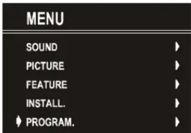 MENU SOUND PICTURE FEATURE INSTALL. PROGRAM.
