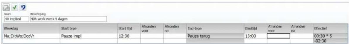 Kam 40 implied Onedrijving 40h werk week 5 dagen Weekdag Start type Start tijd Afronden voor Afronden no End-type Eindtijd Afronden voor Afronden no Effectief Ma;Di;Wo;Do;Vr Pauze impl 12:30 Pauze terug 13:00 00:30 * S -02:30