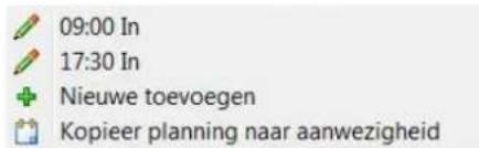 09:00 In 17:30 In + Nieuwe toevoegen Kopieer planning naar aanwezigheid