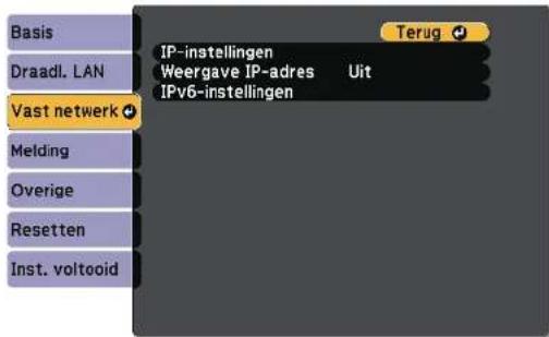 Basis Draadl. LAN Vast netwerk Melding Overige Resetten Inst. voltooid IP-instellingen Weergave IP-adres Uit IPv6-instellingen Terug