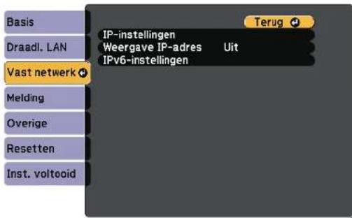 Basis Draadloos LAN Vast netwerk Melding Overige Resetten Inst. voltooid IP-instellingen Weergave IP-adres Uit IPv6-instellingen Terug