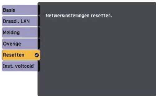 Basis Draadloos LAN Melding Overige Resetten Inst. voltooid Netwerkinstellingen resetten.