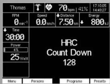 Thomas 70 bpm | 41% 17.10.05 14:49:27 RPM 0 min⁻¹ Speed 0.0 km/h Distance 7.50 km Energy 800 kJ ↓ Time 30:00 Power 4% 25 Watt HRC Count Down 128 Menu Persons Programs Presets