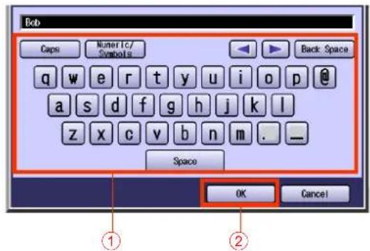 Bob Caps Numeric 1c/ Symbols Back: Space q w e r t y u i o p @ a s d f g h j k l z x c v b n m . _ Space OK Cancel ① ②