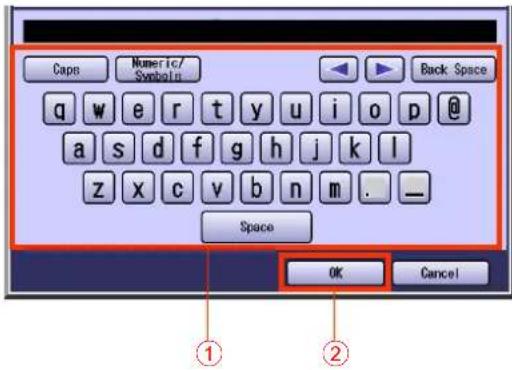 Caps Numeric/ Symbol Back Space q w e r t y u i o p @ a s d f g h j k l z x c v b n m . _ Space OK Cancel ① ②
