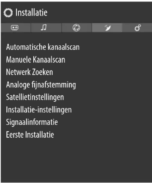 Installatie Automatische kanaalscan Manuele Kanaalscan Netwerk Zoeken Analoge fijnafstemming Satellietinstellingen Installatie-instellingen Signaalinformatie Eerste Installatie