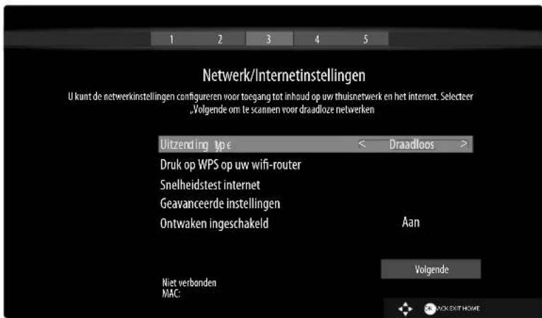 1 2 3 4 5 Netwerk/Internetinstellingen U kunt de netwerkinstellingen configureren voor toegang tot inhoud op uw thuisnetwerk en het internet. Selecteer „Volgende om te scannen voor draadloze netwerken Uitzending up € < Draadloos > Druk op WPS op uw wifi-router Snelheidstest internet Geavanceerde instellingen Ontwaken ingeschakeld Aan Niet verbonden MAC: Volgende NO EXIT HOME