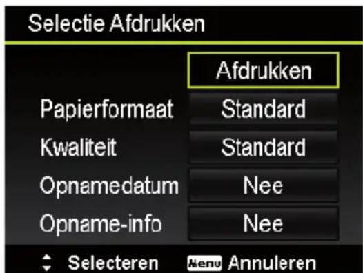 Selectie Afdrukken Afdrukken Papierformaat Standard Kwaliteit Standard Opnamedatum Nee Opname-info Nee Selecteren Menu Annuleren