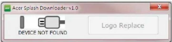 Acer Splash Downloader v1.0 DEVICE NOT FOUND Logo Replace