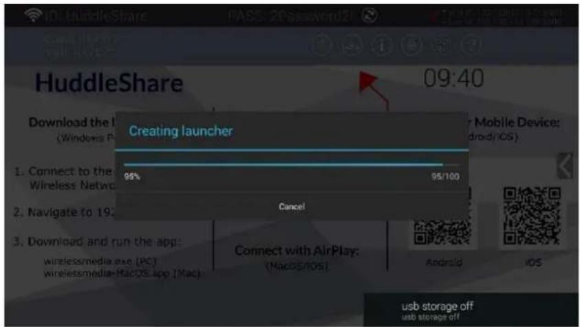 HuddleShare 09:40 Creating launcher 95% 95/100 Cancel Connect with AirPlay: (MacOSiOS) Android iOS Download the (Windows P Mobile Device; droad/iOS) 2. Navigate to 19 3. Download and run the app: wirelessmedia.exe (PC) wirelessmedia-MacOS.app (Mac) usb storage off usb storage off