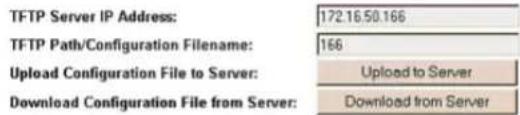 TFTP Server IP Address: 172.16.50.166 TFTP Path/Configuration Filename: 166 Upload Configuration File to Server: Upload to Server Download Configuration File from Server: Download from Server