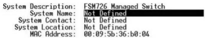 System Description: FSM726 Managed Switch System Name: Not Defined System Contact: Not Defined System Location: Not Defined MAC Address: 00:09:5b:36:b0:04