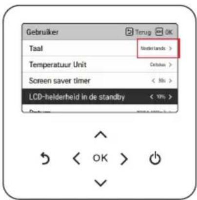 Gebruiker Taal Temperatuur Unit Screen saver timer LCD-helderheid in de standby Nederlands > Celetux > < 50s > < 10% > Dutum OK OK