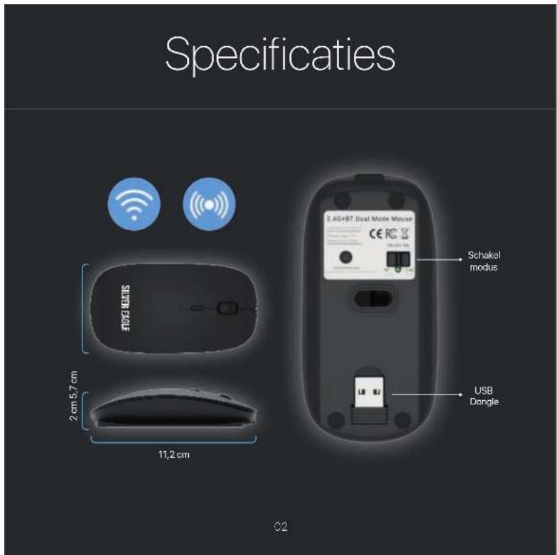 Specifications Status monitor 2 cm 5,7 cm 11,2 cm Schakel modus USB Dongle 2 AG+BT Dual Mode Mouse CE FC C2