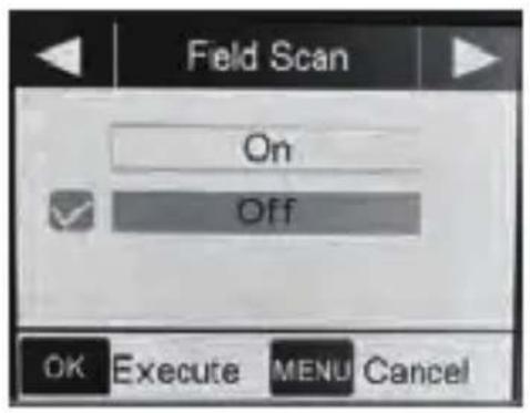 Field Scan On Off OK Execute MENU Cancel